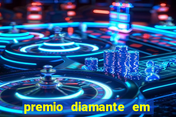 premio diamante em dinheiro blaze